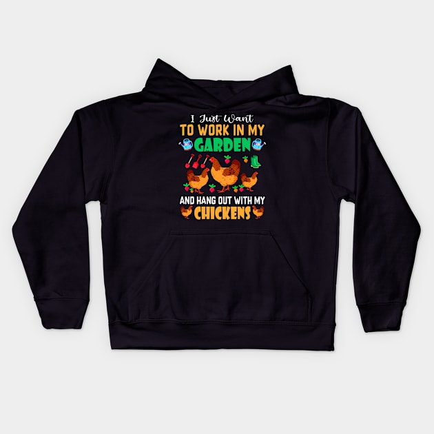 I Just Want To Work In My Garden And Hang Out With Chickens Kids Hoodie by rebuffquagga